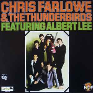 Chris Farlowe & The Thunderbirds - Featuring Albert Lee