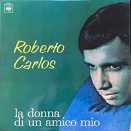 Roberto Carlos - La Donna Di Un Amico Mio
