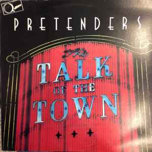 The Pretenders - Talk Of The Town