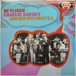 Charlie Barnet And His Orchestra - Skyliner