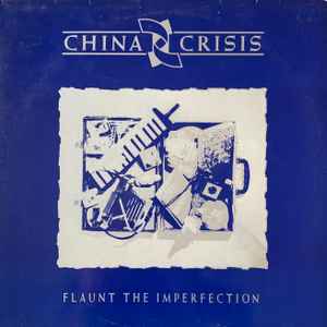 China Crisis - Flaunt The Imperfection