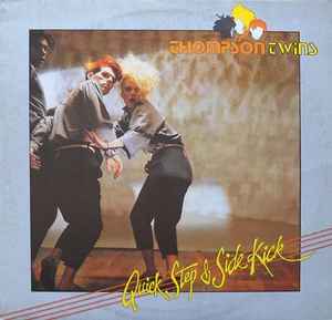 Thompson Twins - Quick Step & Side Kick