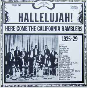 California Ramblers - Hallelujah! Here Comes The California Ramblers  1925-29 - Volume Two