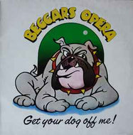 Beggars Opera - Get Your Dog Off Me