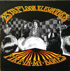 13th Floor Elevators - Fire In My Bones