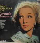 Gertrude Lawrence - A Bright Particular Star