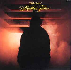 Matthew Fisher - I'll Be There