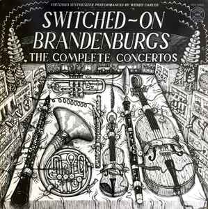 Wendy Carlos - Switched-On Brandenburgs (The Complete Concertos)