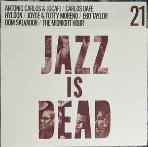 Adrian Younge / Ali Shaheed Muhammad / Antonio Carlos E Jocafi / Carlos Dafé / Hyldon / Joyce Moreno / Tutty Moreno / Ebo Taylor / Dom Salvador / The Midnight Hour (2) - Jazz Is Dead 21