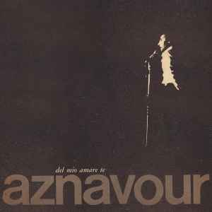 Charles Aznavour - Del Mio Amare Te