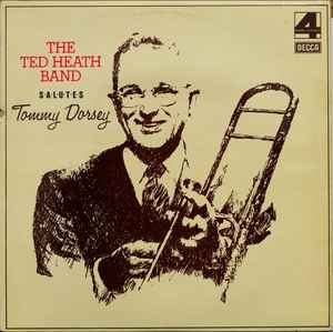 The Ted Heath Band - Salutes Tommy Dorsey