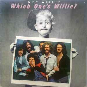 Wet Willie - Which One's Willie?
