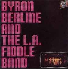 Byron Berline & The L.A. Fiddle Band - Byron Berline & The L.A. Fiddle Band