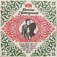 Various - Persian Underground (Garage Rock, Beat And Psychedelic Sounds From The Iranian 60's & 70's Scene)