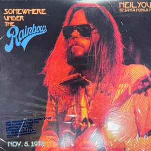 Neil Young With  The Santa Monica Flyers - Somewhere Under The Rainbow (Nov. 5. 1973)