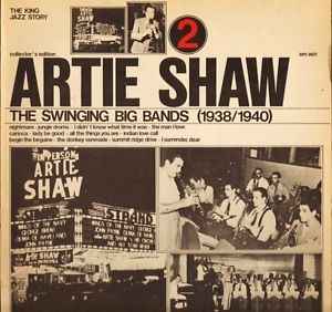 Artie Shaw - The Swinging Big Bands Vol. 2 (1938/1940)
