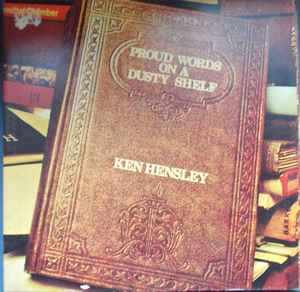 Ken Hensley - Proud Words On A Dusty Shelf
