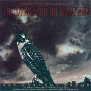 Pat Metheny Group - The Falcon And The Snowman (Original Motion Picture Soundtrack)