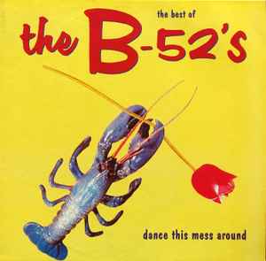 The B-52's - The Best Of The B-52's (Dance This Mess Around)