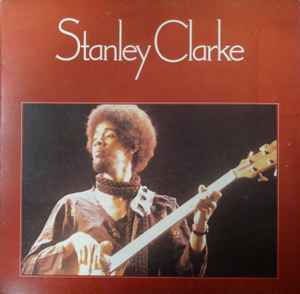 Stanley Clarke - Stanley Clarke