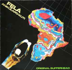 Fḛlá Anikulapo-Kuti* - Original Sufferhead