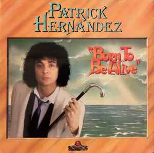 Patrick Hernandez-Born To Be Alive