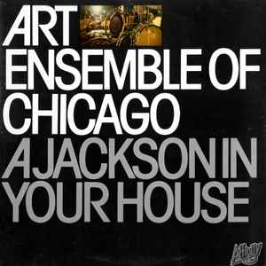 The Art Ensemble Of Chicago - A Jackson In Your House