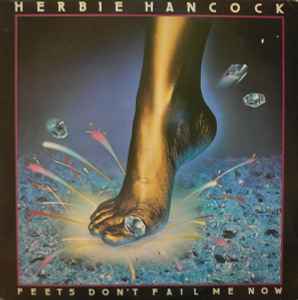 Herbie Hancock – Feets Don't Fail Me Now