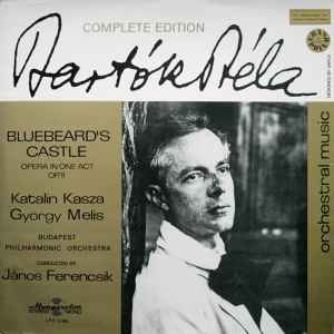 Béla Bartók — Katalin Kasza, Melis György - The Budapest Philharmonic Orchestra Conducted By János Ferencsik - Bluebeard's Castle - Opera In One Act, Op. 11 (A Kékszakállú Herceg Vára)
