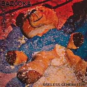 Bazooka  - Useless Generation