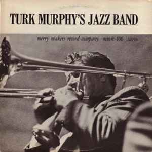 Turk Murphy's Jazz Band - Turk Murphy's Jazz Band