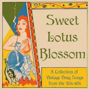 Various - Sweet Lotus Blossom - A Collection Of Vintage Drug Songs From The 20s-40s
