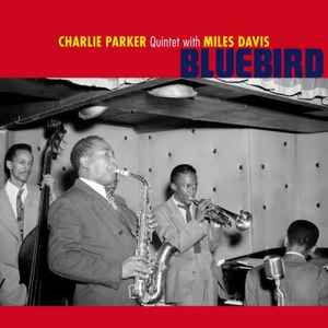 The Charlie Parker Quintet With Miles Davis - Bluebird