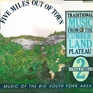 Various - Five Miles Out Of Town: Traditional Music From The Cumberland Plateau Volume 2