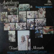 Familia Valera Miranda* - Antologia Integral Del Son Volumen 1