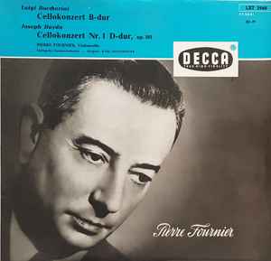 Luigi Boccherini, Joseph Haydn, Pierre Fournier, Karl Münchinger, Stuttgarter Kammerorchester - Konzert B-dur Für Violoncello Und Orchester / Konzert Nr. 1 D-dur Für Violoncello Und Orchester Op. 101