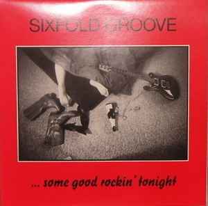 Sixfold Groove - ... Some Good Rockin' Tonight