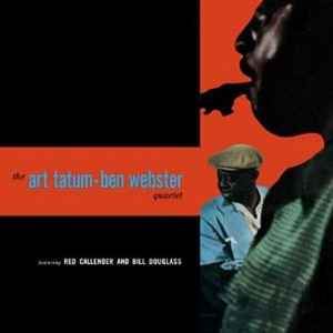 The Art Tatum - Ben Webster Quartet - The Art Tatum - Ben Webster Quartet