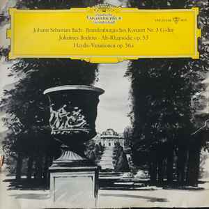Johann Sebastian Bach, Johannes Brahms - Brandenburgisches Konzert Nr. 3 • Alt-Rhapsodie • Variationen Über Ein Thema Von Haydn
