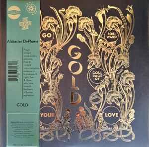 Alabaster DePlume - Gold – Go Forward in the Courage of Your Love
