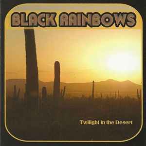 Black Rainbows - Twilight In The Desert