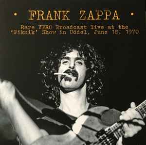 Frank Zappa - Rare VPRO Broadcast Live At The 'Piknik' Show In Uddel, June 18, 1970