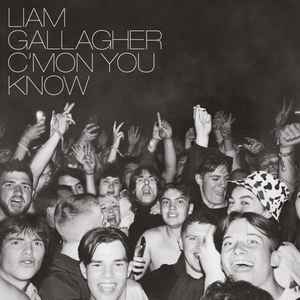 Liam Gallagher - C’mon You Know
