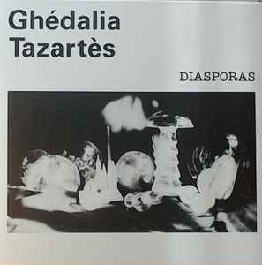 Ghédalia Tazartès - Diasporas