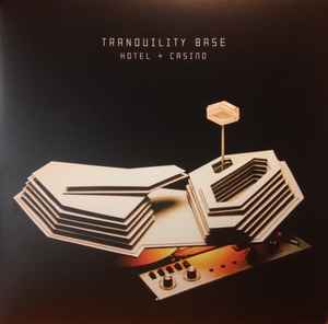 Arctic Monkeys - Tranquility Base Hotel + Casino