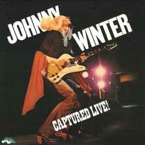 Johnny Winter - Captured Live!