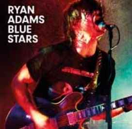 Ryan Adams - Blue Stars