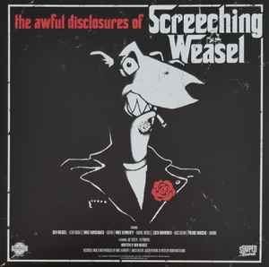 Screeching Weasel - The Awful Disclosures Of Screeching Weasel 