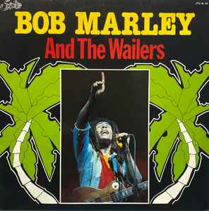 Bob Marley And The Wailers* - Bob Marley And The Wailers