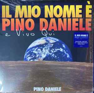 Pino Daniele - Il Mio Nome è Pino Daniele E Vivo Qui